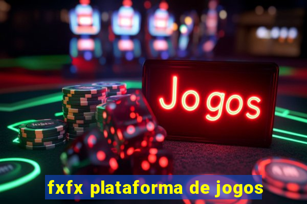 fxfx plataforma de jogos